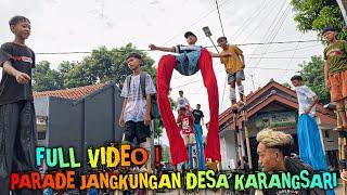 Full PARADE JANGKUNGAN Desa KARANGSARI Samping Rumah KHODIRZ CHANNEL ️