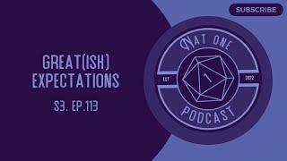 Nat One Podcast Ep.115 - Great(ish) Expectations