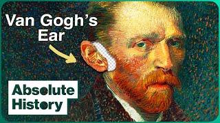 Why Did Vincent Van Gogh Cut Off His Own Ear? | The Great Artists | Absolute History