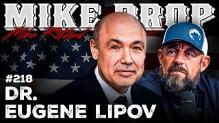 Miracle PTSD Physician Dr. Eugene Lipov | Mike Drop Ep. 218