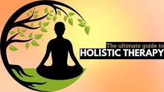 The Ultimate Guide to Holistic Therapy: Transform Your Life Today!