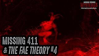 Missing 411 & The FAE Theory - Part #4
