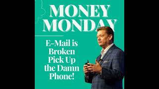 Email is Broken—Pick Up the Damn Phone! (Money Monday)