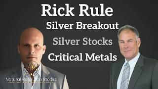 Rick Rule: Silver Breakout, Silver Stocks, and Critical Metals