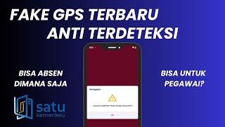 CARA ABSEN JARAK JAUH MENGGUNAKAN FAKE GPS APLIKASI SATU KEMENKEU