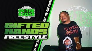 The Gifted Hands "On The Radar" Freestyle