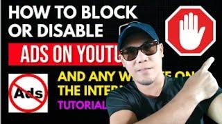 Very Effective Way On How To Block Ads or Disable Ads From Youtube & Other Websites with Pop-up Ads