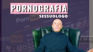 La Pornografia | Riflessione sull'uso della Pornografia, tra Uomini e Donne (Sessuologo)