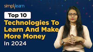 Top 10 Technologies To Learn And Make More Money In 2024  | Trending Technologies 2024 Simplilearn