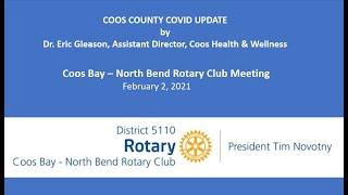 COVID Update by Dr. Eric Gleason at Coos Bay - North Bend Rotary Club Meeting:  2February2021