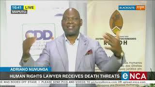 Adriano Nuvunga | Human rights lawyer receives death threats