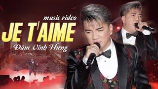 JE T'AIME Live Performance - ĐÀM VĨNH HƯNG | Official MV