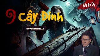 Truyện Ma Nguyễn Ngọc Ngạn | 9 Cây Đinh - Mc Nguyễn Mạnh Tuấn | Truyện Ma Có Thật