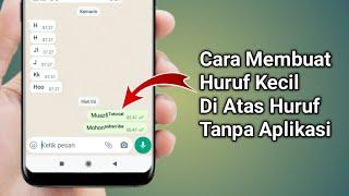 Cara Membuat Huruf Kecil Diatas Huruf