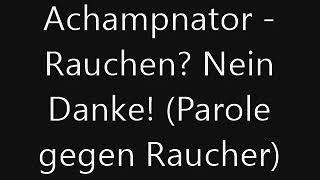 Achampnator - Rauchen? Nein Danke! (Parole gegen Raucher)