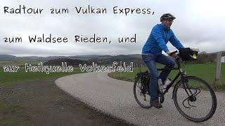 Radtour zum Vulkan-Express, zum Waldsee Rieden und zur Heilquelle Volkesfeld