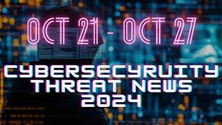 Cybersecurity Recap: Top Threats, Tools and News (Oct 21 - Oct 27)