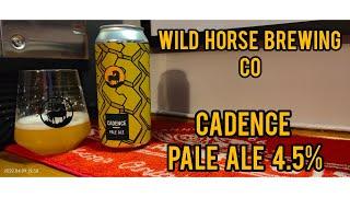 Cadence pale ale 4.5% - Wild horse brewing co - review No. 963