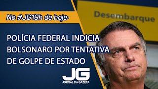 Polícia Federal indicia Bolsonaro por tentativa de golpe de estado – Jornal da Gazeta – 21/11/2024