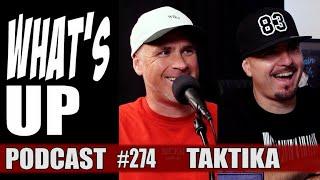 Whats Up Podcast 274 Taktika