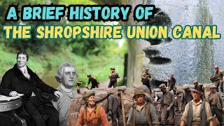 A Brief History Of The Shropshire Union Canal - 66 Miles Of History