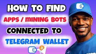 How to Find Apps or Mining Bots Connected to your Telegram Wallet | Connected Apps in Telegram