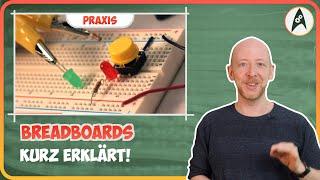 Schaltungen schnell & einfach mit Breadboards aufbauen | Lerne Elektronik