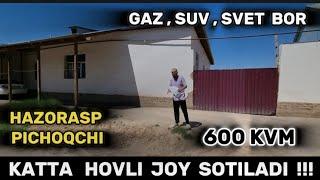 HOVLI  JOY  SOTILDI  !!!  HAZORASP  ,  PICHOQCHI  GAZ , SVET , SUV  BOR  !!!