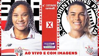 SÃO PAULO x CORINTHIANS - AO VIVO E COM IMAGENS | PAULISTÃO FEMININO SICREDI