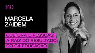 Marcela Zaidem - Cultura e Pessoas: A raiz do resultado do G4 Educação