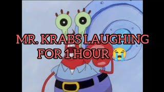 MR.KRABS LAUGHING FOR 1 FULL HOUR 