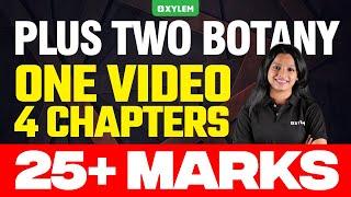 Plus Two Botany | One Video 4 Chapters 25+ Marks | Xylem Plus Two