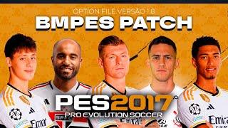 PES 2017 BMPES - OPTION FILE - BRASILEIRÃO, EUROPA, MLS e ARÁBIA V1.8 + GAMEPLAY