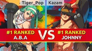 GGST ▰ Tiger_Pop (#1 Ranked A.B.A) vs Kazam (#1 Ranked Johnny). High Level Gameplay