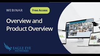 Eagle Eye Networks Product Overview Webinar