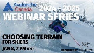 Avalanche Canada Webinar - Choosing Terrain for Skiers, Jan 8 2025