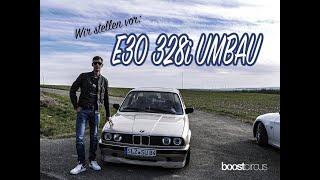 BoostCircus - Wir stellen vor: E30 328i Umbau