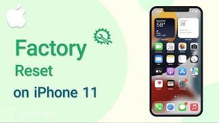 [2023] How To Factory Reset iPhone 11 (iOS 16 & iOS 17)