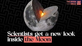 Scientists get a new look Inside the Moon