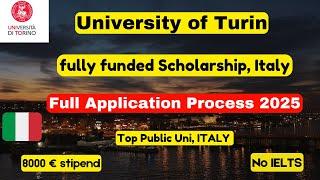 University of Turin Application process 2025-2026, Fully funded scholarship Italy, No IELTS