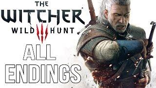 The Witcher 3: Wild Hunt - ALL ENDINGS