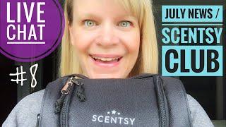 July Scentsy Wax Chat - Live! Episode 8