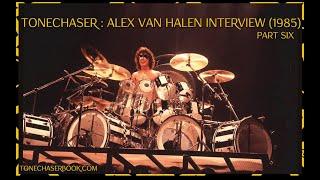 Alex Van Halen: The Lost Interview with Steve Rosen (9/9/85) - Part Six