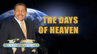 Dr. Bill Winston - The Days of Heaven