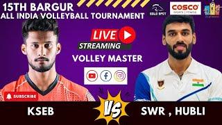 DAY 5 | SWR VS KSEB| MEN | BARGUR 15TH ALL INDIA VOLLEYBALL TOURNAMENT 2025