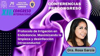 "PROTOCOLO DE IRRIGACIÓN EN ENDODONCIA. MAXIMIZANDO LA LIMPIEZA Y DESINFECCIÓN INTRACONDUCTOL"