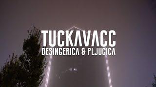 Desingerica x Pljugica - TUCKAVACC