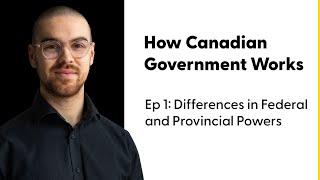 How Canadian Government Works | Ep 1