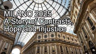 Milano 2025: A City of Beauty, Hope… And Injustice?