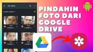 Cara Memindahkan Foto dari Google Drive ke Galeri HP Android